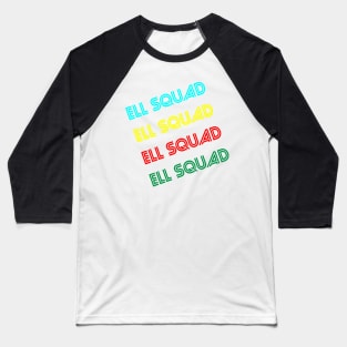 ELL Squad Back to School Teachers Students T-Shirt Baseball T-Shirt